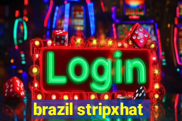 brazil stripxhat